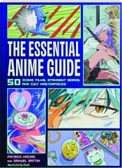 THE ESSENTIAL ANIME GUIDE: 50 Iconic Films, Standout Series, and Cult Masterpieces