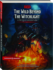 THE WILD BEYOND THE WITCHLIGHT: A Feywild Adventure