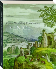 GREEN WORLDS OF RENAISSANCE VENICE