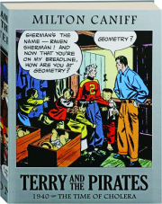 TERRY AND THE PIRATES 1940, VOLUME SIX: The Time of Cholera