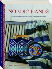 NORDIC HANDS: 25 Fiber Craft Projects to Discover Scandinavian Culture