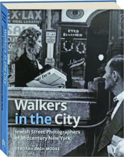 WALKERS IN THE CITY: Jewish Street Photographers of Midcentury New York