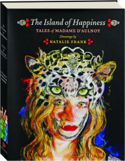 THE ISLAND OF HAPPINESS: Tales of Madame D-Aulnoy