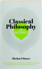 CLASSICAL PHILOSOPHY IN A NUTSHELL