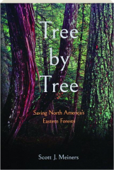 TREE BY TREE: Saving North America's Eastern Forests