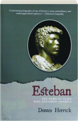 ESTEBAN: The African Slave Who Explored America