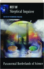 PARANORMAL BORDERLANDS OF SCIENCE, VOLUME 1: Best of Skeptical Inquirer
