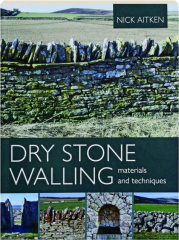 DRY STONE WALLING: Materials and Techniques
