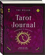 THE WEISER TAROT JOURNAL: Guidance & Practice