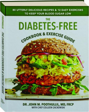 THE DIABETES-FREE COOKBOOK & EXERCISE GUIDE: 80 Utterly Delicious Recipes & 12 Easy Exercises to Keep Your Blood Sugar Low