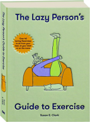 THE LAZY PERSON'S GUIDE TO EXERCISE