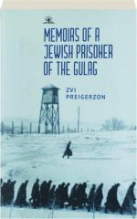 MEMOIRS OF A JEWISH PRISONER OF THE GULAG