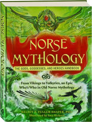 NORSE MYTHOLOGY: The Gods, Goddesses, and Heroes Handbook