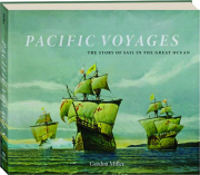 PACIFIC VOYAGES: The Story of Sail in the Great Ocean