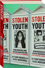 STOLEN YOUTH: How Radicals Are Erasing Innocence and Indoctrinating a Generation