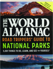 THE WORLD ALMANAC ROAD TRIPPERS' GUIDE TO NATIONAL PARKS