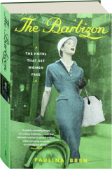 THE BARBIZON: The Hotel That Set Women Free