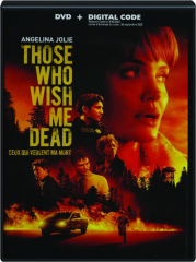 THOSE WHO WISH ME DEAD