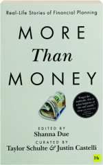 MORE THAN MONEY: Real Life Stories of Financial Planning