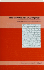 THE IMPROBABLE CONQUEST: Sixteenth-Century Letters from the Rio de la Plata
