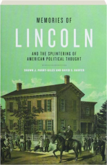 MEMORIES OF LINCOLN AND THE SPLINTERING OF AMERICAN POLITICAL THOUGHT
