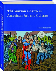 THE WARSAW GHETTO IN AMERICAN ART AND CULTURE