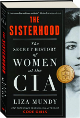 THE SISTERHOOD: The Secret History of Women at the CIA