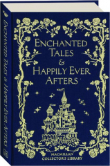 ENCHANTED TALES & HAPPILY EVER AFTERS