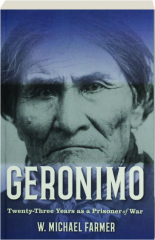 GERONIMO: Twenty-Three Years as a Prisoner of War