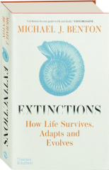 EXTINCTIONS: How Life Survives, Adapts and Evolves