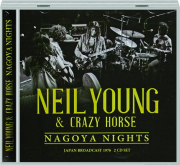 NEIL YOUNG & CRAZY HORSE: Nagoya Nights