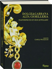 DOLCE & GABBANA ALTA GIOIELLERIA: Masterpieces of High Jewellery