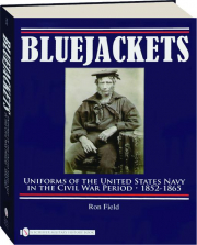 BLUEJACKETS: Uniforms of the United States Navy in the Civil War Period, 1852-1865