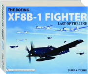THE BOEING XF8B-1 FIGHTER: Last of the Line