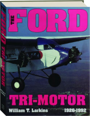THE FORD TRI-MOTOR, 1926-1992