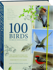 100 BIRDS TO SEE IN YOUR LIFETIME: The Ultimate Wish-List for Birders Everywhere