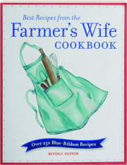 BEST RECIPES FROM THE FARMER'S WIFE COOKBOOK