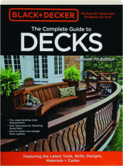 BLACK + DECKER THE COMPLETE GUIDE TO DECKS, 7TH EDITION