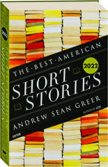 THE BEST AMERICAN SHORT STORIES 2022