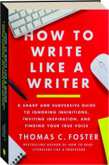 HOW TO WRITE LIKE A WRITER