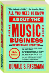 ALL YOU NEED TO KNOW ABOUT THE MUSIC BUSINESS, REVISED 11TH EDITION