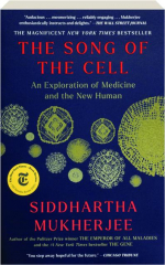 THE SONG OF THE CELL: An Exploration of Medicine and the New Human