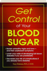 GET CONTROL OF YOUR BLOOD SUGAR