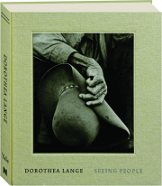 DOROTHEA LANGE: Seeing People
