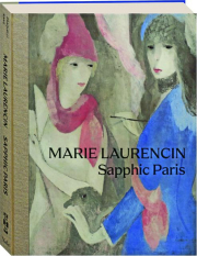 MARIE LAURENCIN: Sapphic Paris