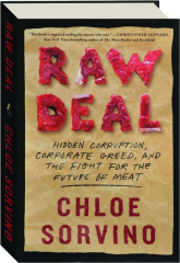 RAW DEAL: Hidden Corruption, Corporate Greed, and the Fight for the Future of Meat