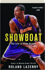 SHOWBOAT: The Life of Kobe Bryant