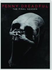 PENNY DREADFUL: The Final Season