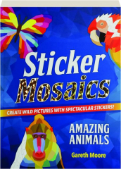 STICKER MOSAICS: Amazing Animals