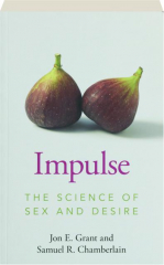 IMPULSE: The Science of Sex and Desire